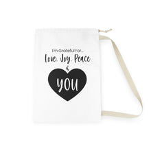 Load image into Gallery viewer, "I'm Grateful For Love, Joy, Peace & You" Laundry Bag