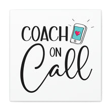 Load image into Gallery viewer, "Coach On Call" Classic Canvas