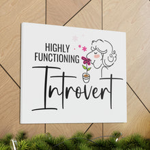 Load image into Gallery viewer, "Highly Functioning Introvert" Classic Canvas