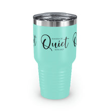 Load image into Gallery viewer, "Wanna Be Quite With Me" Ringneck Tumbler, 30oz