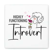 Load image into Gallery viewer, "Highly Functioning Introvert" Classic Canvas
