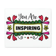 Load image into Gallery viewer, "You Are Inspiring" Classic Canvas