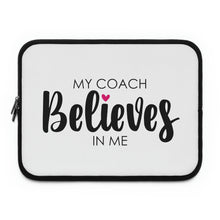 Load image into Gallery viewer, "My Coach Believes In Me" Laptop Sleeve