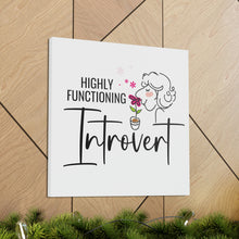 Load image into Gallery viewer, "Highly Functioning Introvert" Classic Canvas