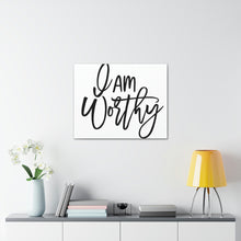 Load image into Gallery viewer, "I Am Worthy" Classic Canvas