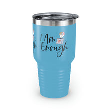 Load image into Gallery viewer, "I Am Enough" Ringneck Tumbler, 30oz
