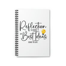 Load image into Gallery viewer, 'Reflection Is Where My Best Ideas Come To Life" Spiral Notebook