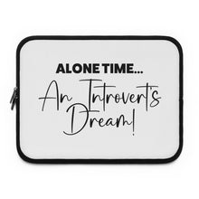 Load image into Gallery viewer, "Alone Time An Introvert's Dream" Laptop Sleeve