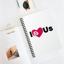 Load image into Gallery viewer, "I Love Us" Wide Ruled Spiral Notebook