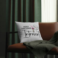 Load image into Gallery viewer, "Highly Functioning Introvert" Pillow