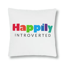 Load image into Gallery viewer, "Happily Introverted" Pillow