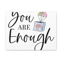 Load image into Gallery viewer, "You Are Enough" Classic Canvas