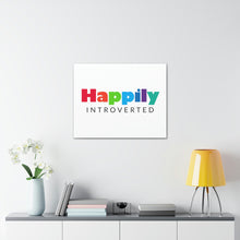 Load image into Gallery viewer, "Happily Introverted" Classic Canvas