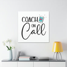 Load image into Gallery viewer, "Coach On Call" Classic Canvas