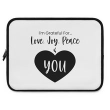 Load image into Gallery viewer, "I'm Grateful For Love, Joy, Peace & You" Laptop Sleeve
