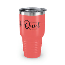 Load image into Gallery viewer, "Wanna Be Quite With Me" Ringneck Tumbler, 30oz
