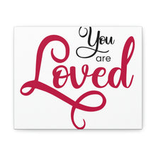 Load image into Gallery viewer, "You Are Loved" Classic Canvas