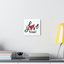 Load image into Gallery viewer, "I Love You" Classic Canvas