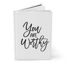 Load image into Gallery viewer, "You Are Worthy" Hardcover Journal Matte