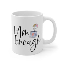 Load image into Gallery viewer, Mug 11oz- "I Am Enough"