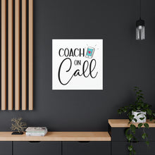 Load image into Gallery viewer, "Coach On Call" Classic Canvas
