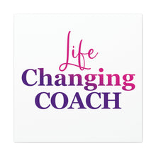 Load image into Gallery viewer, "Life Changing Coach" Classic Canvas