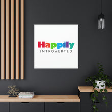 Load image into Gallery viewer, "Happily Introverted" Classic Canvas
