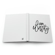 Load image into Gallery viewer, "I Am Worthy" Hardcover Journal Matte