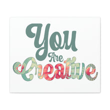 Load image into Gallery viewer, "You Are Creative" Classic Canvas