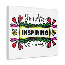 Load image into Gallery viewer, "You Are Inspiring" Classic Canvas