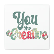 Load image into Gallery viewer, "You Are Creative" Classic Canvas