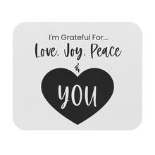 Load image into Gallery viewer, "I'm Grateful For Love, Joy, Peace & You" Mouse Pad (Rectangle)