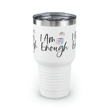 Load image into Gallery viewer, "I Am Enough" Ringneck Tumbler, 30oz