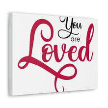 Load image into Gallery viewer, "You Are Loved" Classic Canvas