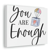 Load image into Gallery viewer, "You Are Enough" Classic Canvas