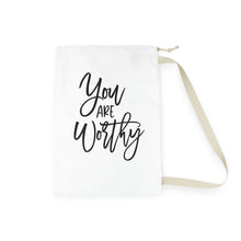 Load image into Gallery viewer, "You Are Worthy" Laundry Bag