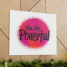 Load image into Gallery viewer, "You Are Powerful" Classic Canvas