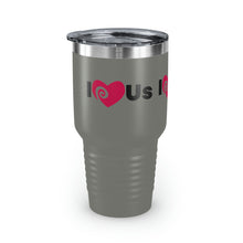 Load image into Gallery viewer, "I Love Us" Ringneck Tumbler, 30oz