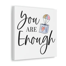 Load image into Gallery viewer, "You Are Enough" Classic Canvas
