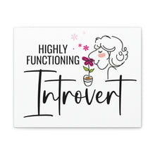 Load image into Gallery viewer, "Highly Functioning Introvert" Classic Canvas