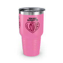 Load image into Gallery viewer, "You Are So Easy To Love" Ringneck Tumbler, 30oz