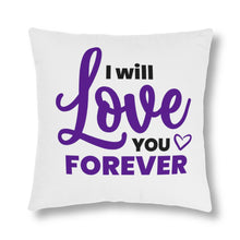 Load image into Gallery viewer, "I Will Love You Forever" Pillow