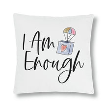 Load image into Gallery viewer, "I Am Enough" Pillow