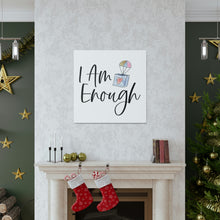 Load image into Gallery viewer, "I Am Enough" Classic Canvas