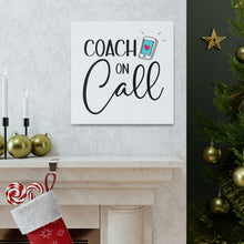 Load image into Gallery viewer, "Coach On Call" Classic Canvas