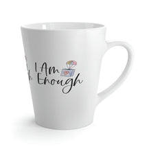 Load image into Gallery viewer, "I Am Enough" Latte Mug, 12oz