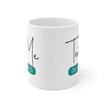 Load image into Gallery viewer, Mug 11oz- "Text Me I'm Introverted"