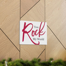 Load image into Gallery viewer, "You Rock My World" Classic Canvas