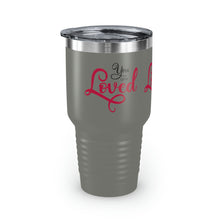 Load image into Gallery viewer, "You Are Loved" Ringneck Tumbler, 30oz