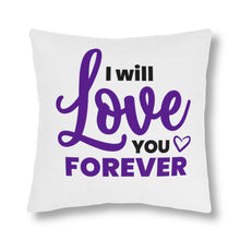 Load image into Gallery viewer, "I Will Love You Forever" Pillow
